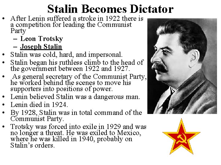 Stalin Becomes Dictator • After Lenin suffered a stroke in 1922 there is a
