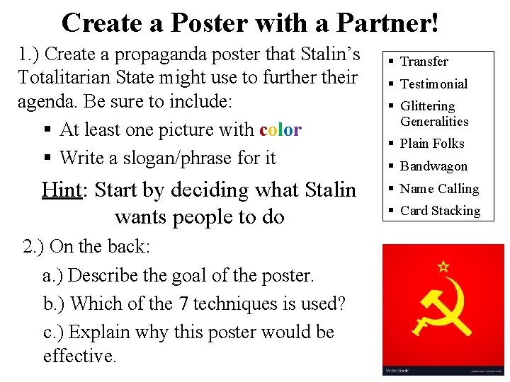 Create a Poster with a Partner! 1. ) Create a propaganda poster that Stalin’s
