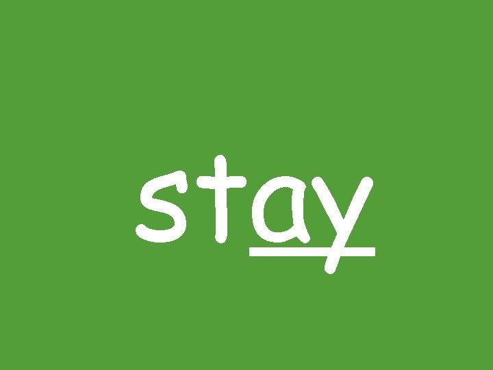 stay stay
