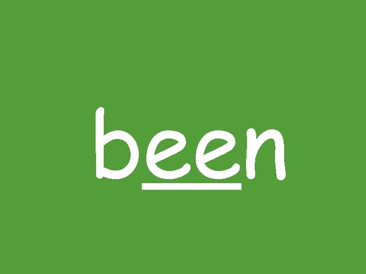 been been