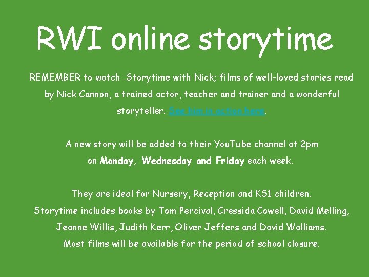 RWI online storytime REMEMBER to watch Storytime with Nick; films of well-loved stories read RWI online storytime REMEMBER to watch Storytime with Nick; films of well-loved stories read