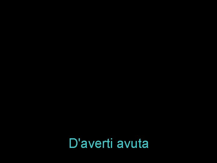 D'averti avuta 