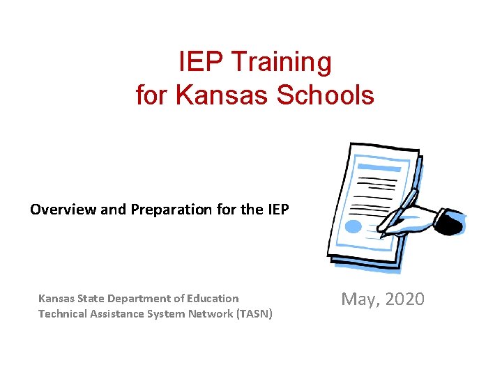 IEP Training for Kansas Schools Overview and Preparation for the IEP Kansas State Department