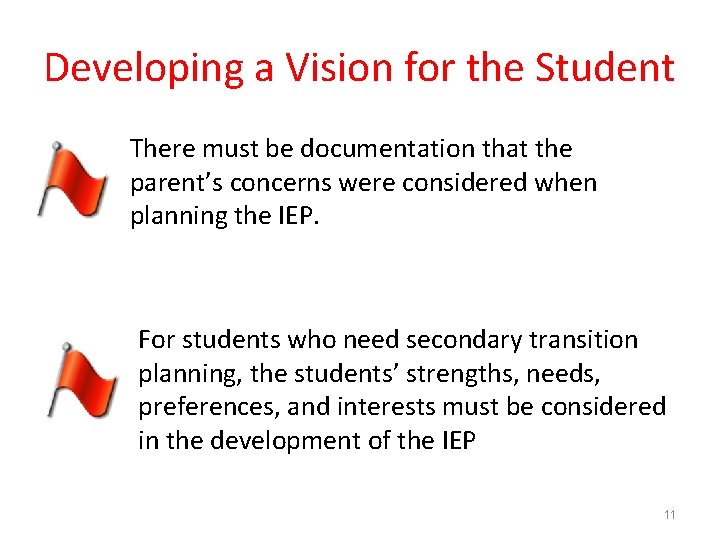 Developing a Vision for the Student There must be documentation that the parent’s concerns