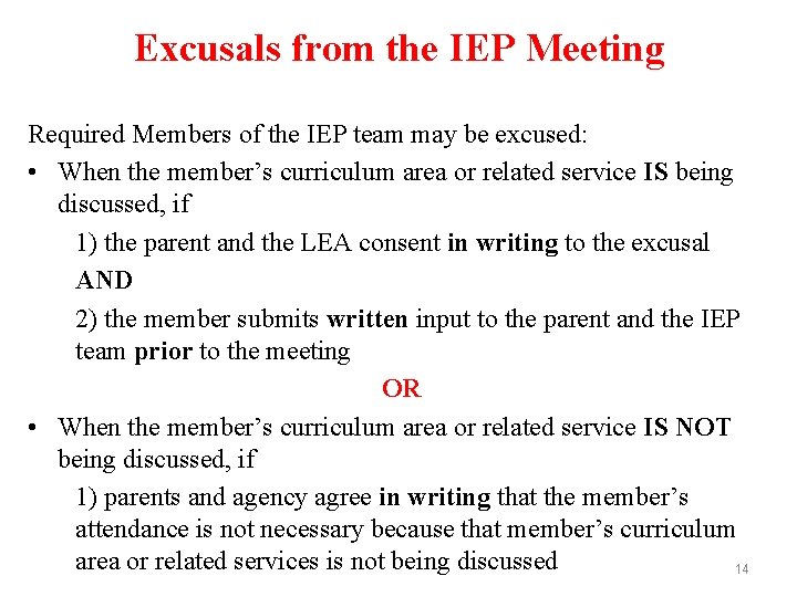 Excusals from the IEP Meeting Required Members of the IEP team may be excused: