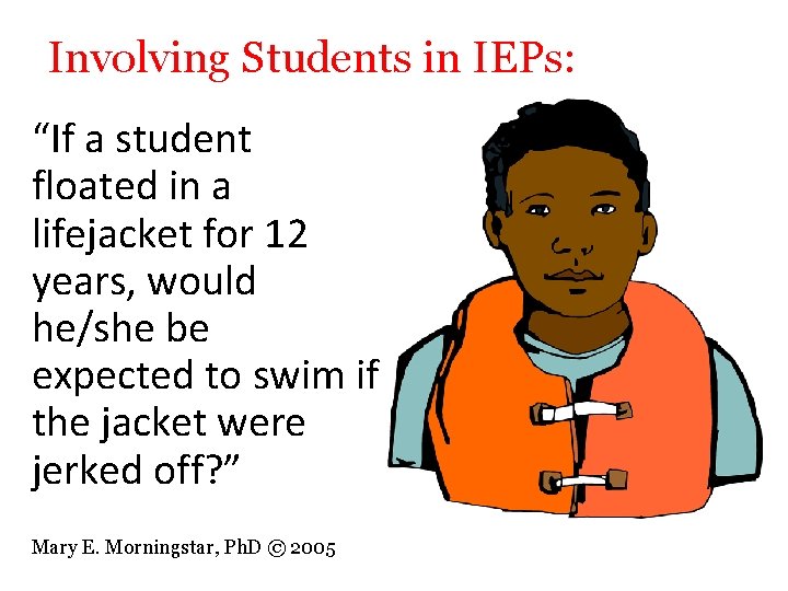 Involving Students in IEPs: “If a student floated in a lifejacket for 12 years,