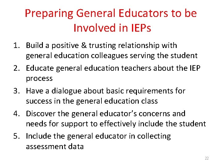 Preparing General Educators to be Involved in IEPs 1. Build a positive & trusting