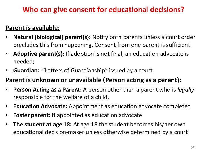 Who can give consent for educational decisions? Parent is available: • Natural (biological) parent(s):