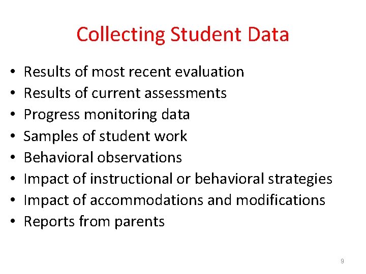Collecting Student Data • • Results of most recent evaluation Results of current assessments