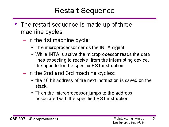 Restart Sequence • The restart sequence is made up of three machine cycles –