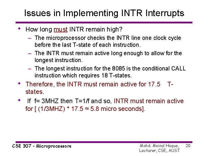 Issues in Implementing INTR Interrupts • How long must INTR remain high? – The