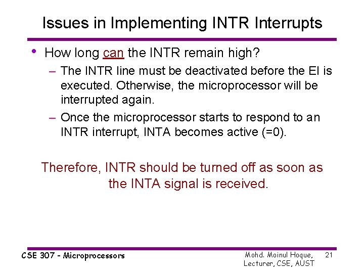 Issues in Implementing INTR Interrupts • How long can the INTR remain high? –