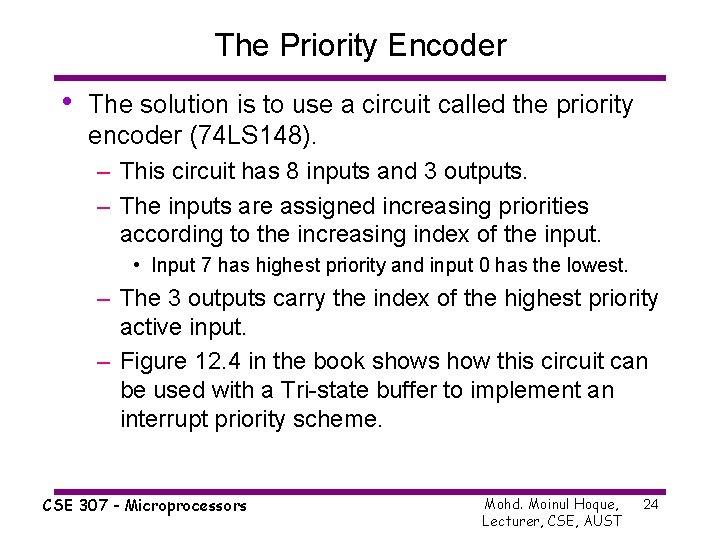 The Priority Encoder • The solution is to use a circuit called the priority