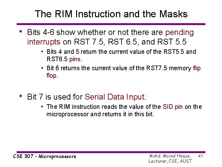 The RIM Instruction and the Masks • Bits 4 -6 show whether or not