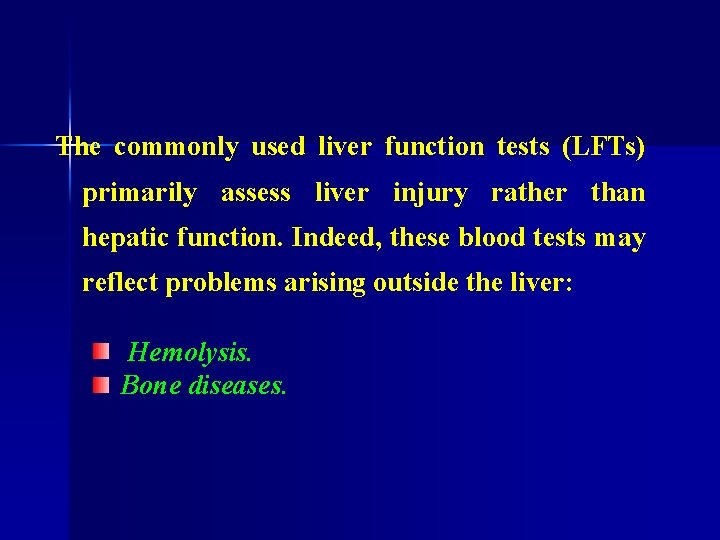 The commonly used liver function tests (LFTs) primarily assess liver injury rather than hepatic