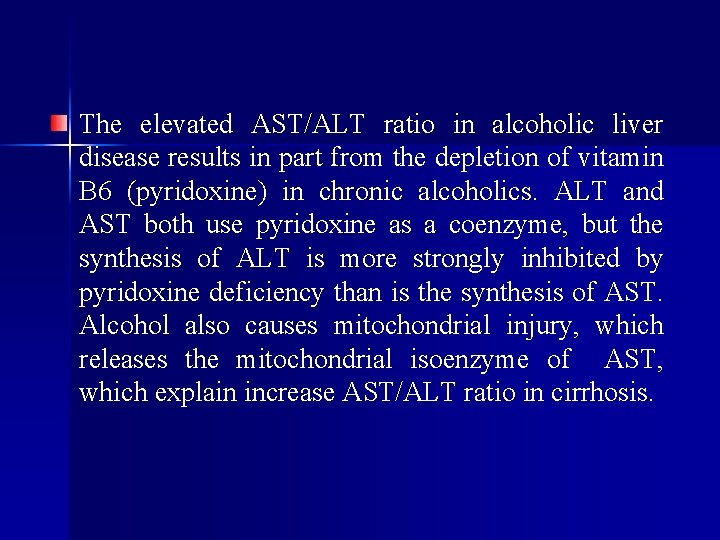 The elevated AST/ALT ratio in alcoholic liver disease results in part from the depletion