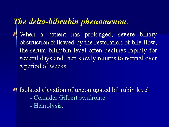 The delta-bilirubin phenomenon: When a patient has prolonged, severe biliary obstruction followed by the