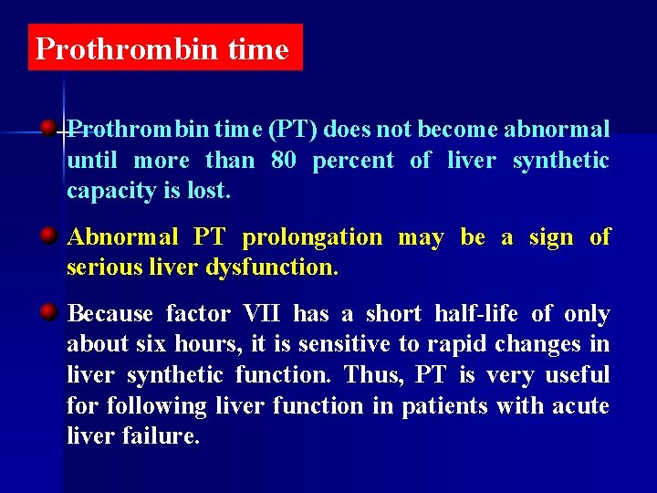 Prothrombin time (PT) does not become abnormal until more than 80 percent of liver