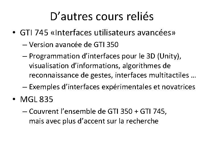 D’autres cours reliés • GTI 745 «Interfaces utilisateurs avancées» – Version avancée de GTI