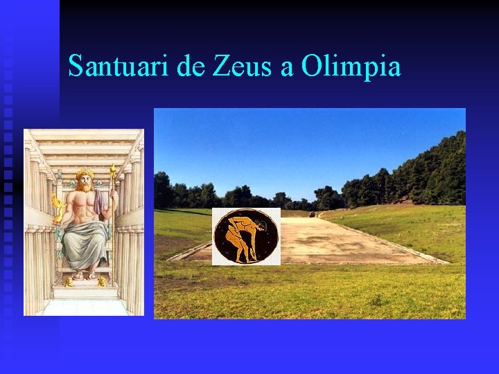 Santuari de Zeus a Olimpia Santuari de Zeus a Olimpia