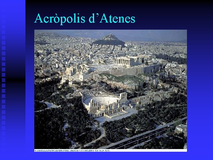 Acròpolis d’Atenes Acròpolis d’Atenes