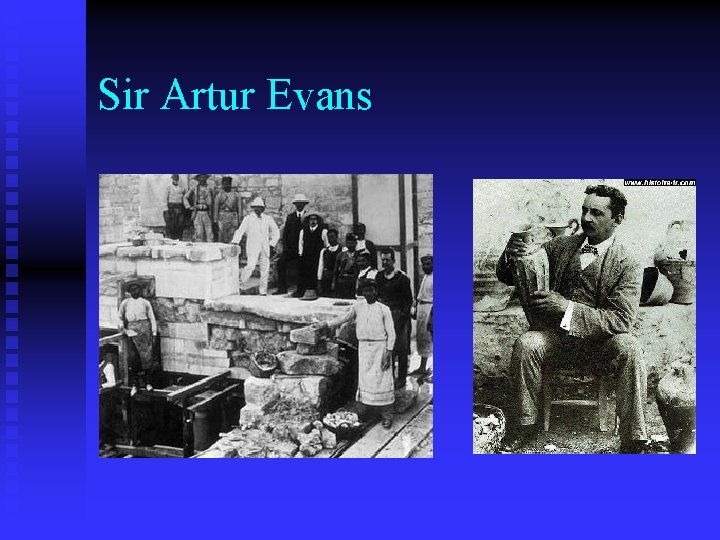 Sir Artur Evans Sir Artur Evans