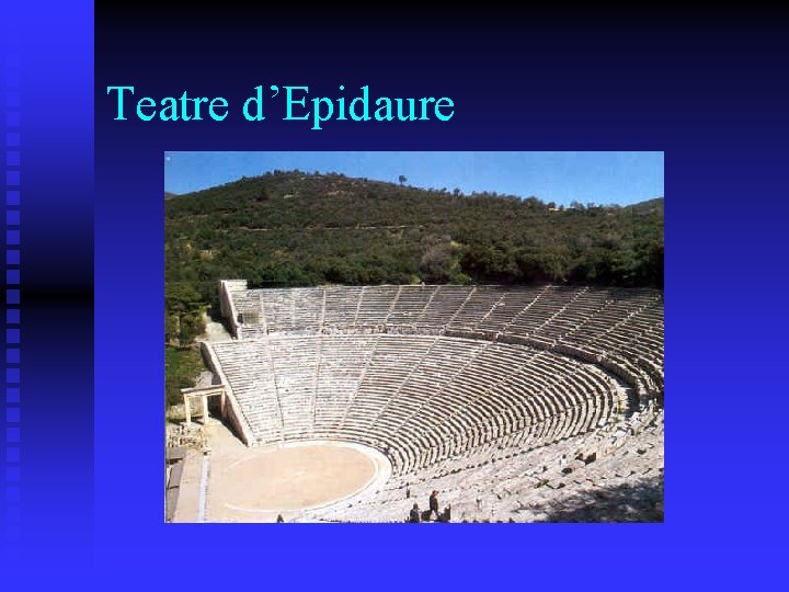 Teatre d’Epidaure Teatre d’Epidaure