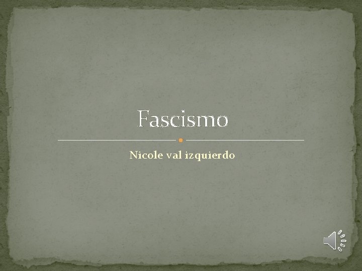 Fascismo Nicole val izquierdo 