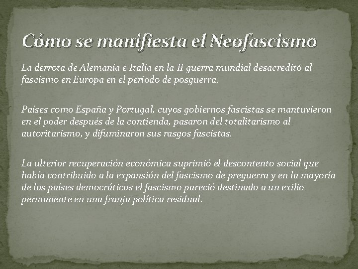 Cómo se manifiesta el Neofascismo La derrota de Alemania e Italia en la II
