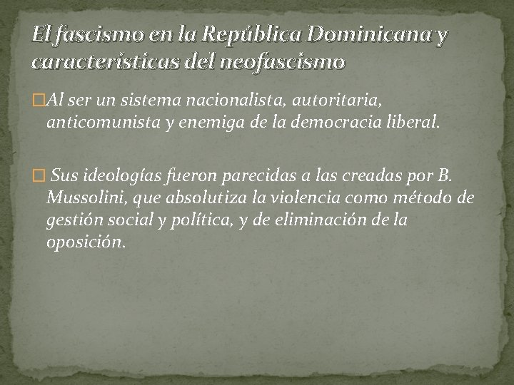 El fascismo en la República Dominicana y características del neofascismo �Al ser un sistema