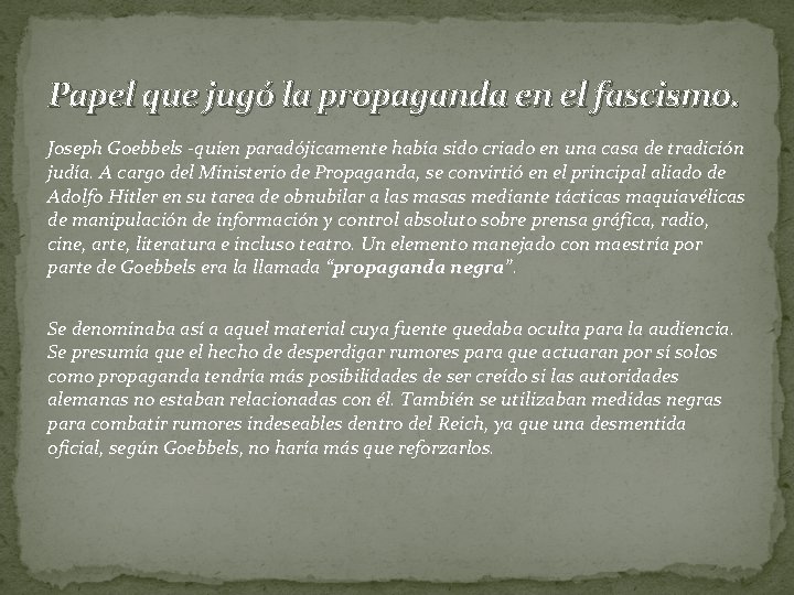 Papel que jugó la propaganda en el fascismo. Joseph Goebbels -quien paradójicamente había sido
