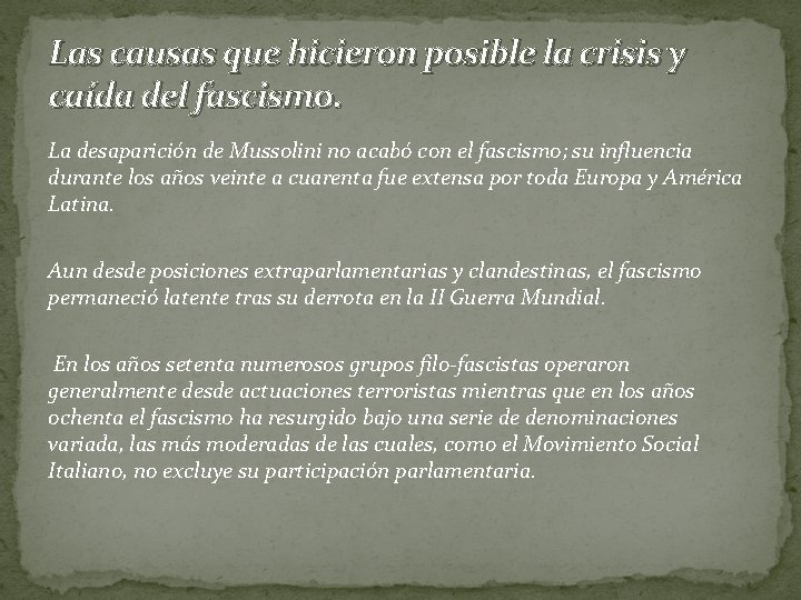 Las causas que hicieron posible la crisis y caída del fascismo. La desaparición de