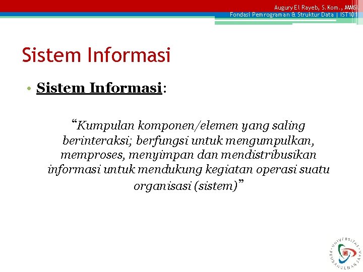 Augury El Rayeb, S. Kom. , MMSI. Fondasi Pemrograman & Struktur Data | IST