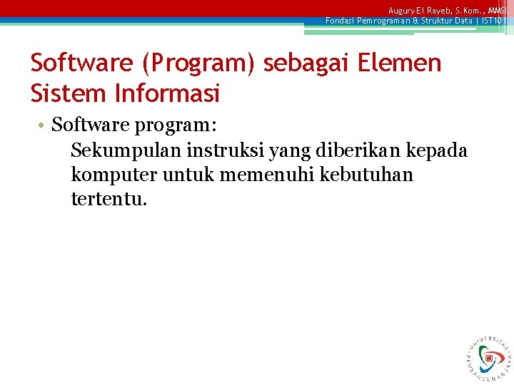 Augury El Rayeb, S. Kom. , MMSI. Fondasi Pemrograman & Struktur Data | IST