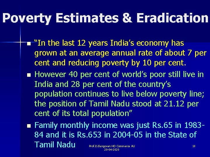 Poverty Estimates & Eradication n “In the last 12 years India’s economy has grown