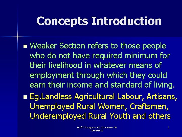 Concepts Introduction Weaker Section refers to those people who do not have required minimum