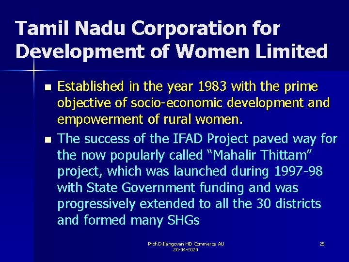 Tamil Nadu Corporation for Development of Women Limited n n Established in the year