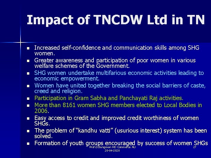 Impact of TNCDW Ltd in TN n n n n n Increased self-confidence and