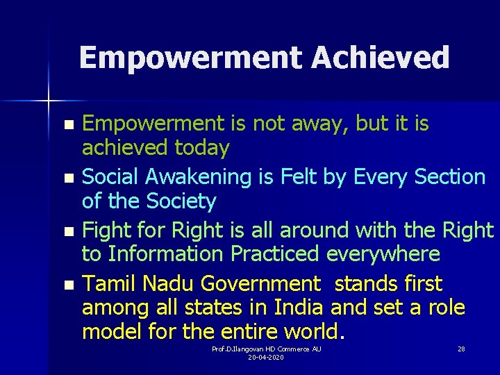 Empowerment Achieved Empowerment is not away, but it is achieved today n Social Awakening