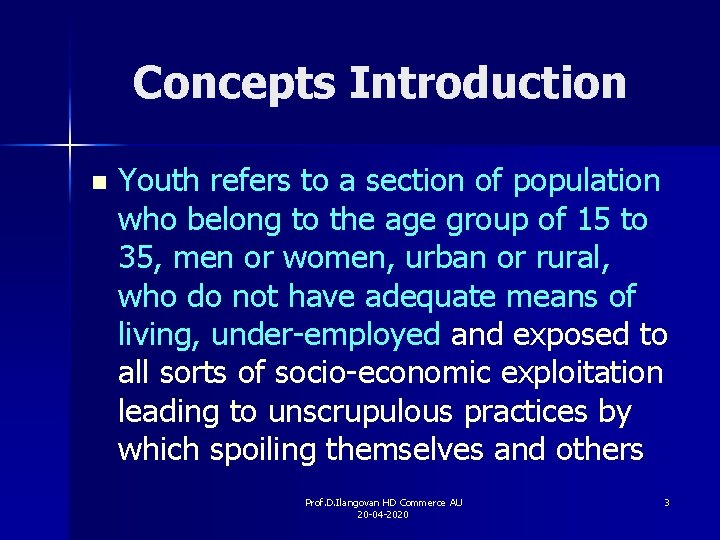 Concepts Introduction n Youth refers to a section of population who belong to the