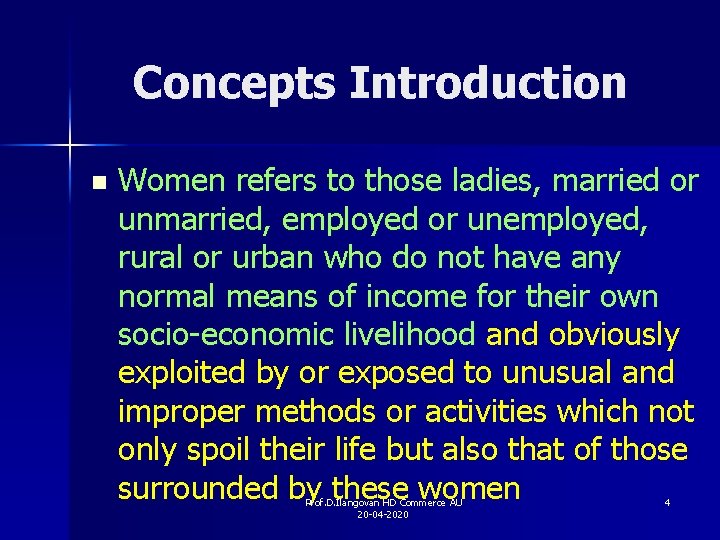 Concepts Introduction n Women refers to those ladies, married or unmarried, employed or unemployed,