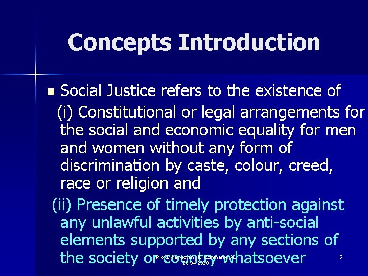 Concepts Introduction Social Justice refers to the existence of (i) Constitutional or legal arrangements