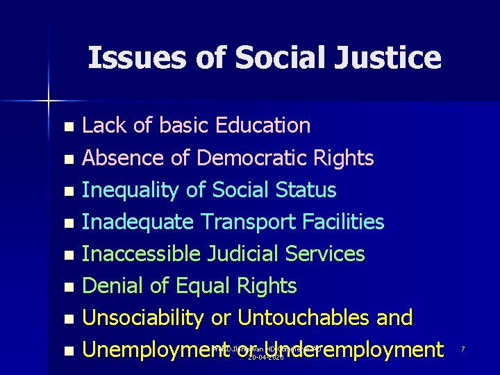 Issues of Social Justice Lack of basic Education n Absence of Democratic Rights n