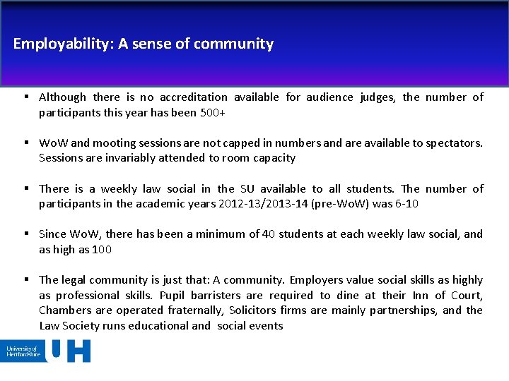 Employability: A sense of community § Although there is no accreditation available for audience