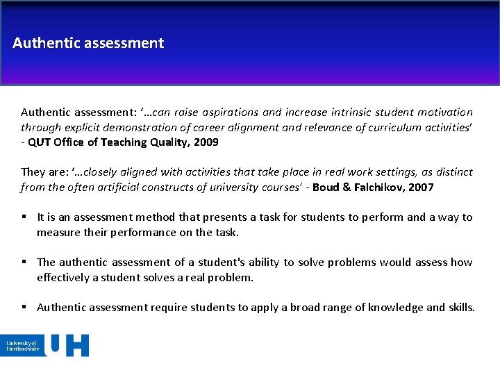 Authentic assessment: ‘…can raise aspirations and increase intrinsic student motivation through explicit demonstration of