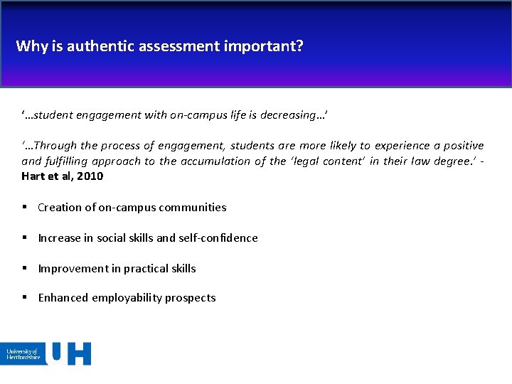 Why is authentic assessment important? ‘…student engagement with on-campus life is decreasing…’ ‘…Through the