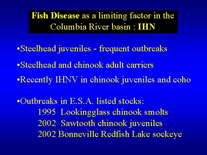 Fish Disease as a limiting factor in the Columbia River basin : IHN •