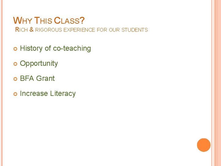 WHY THIS CLASS? RICH & RIGOROUS EXPERIENCE FOR OUR STUDENTS History of co-teaching Opportunity