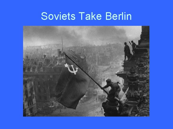 Soviets Take Berlin 