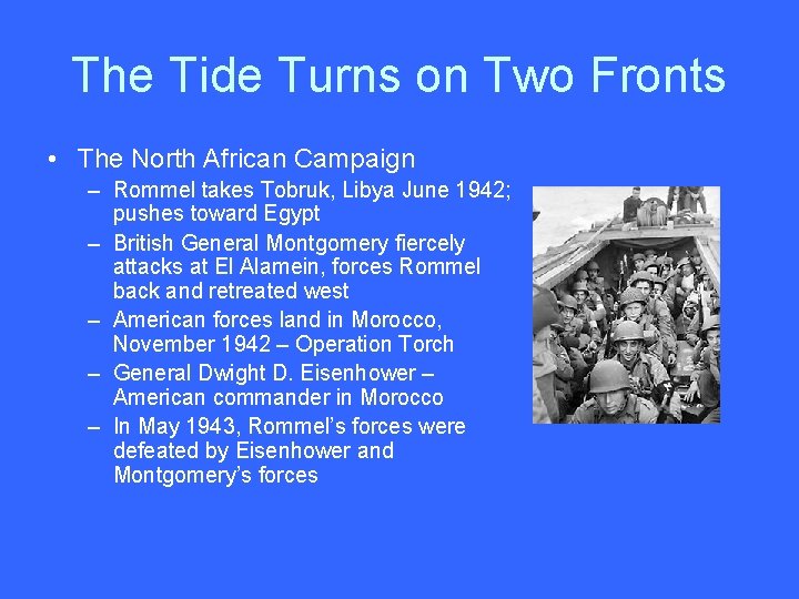 The Tide Turns on Two Fronts • The North African Campaign – Rommel takes